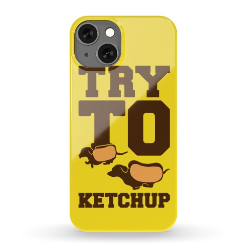 Try To Ketchup Dachshund Wiener Dogs Phone Case