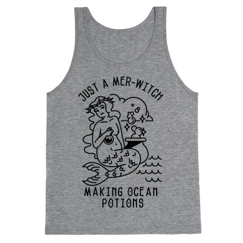 Just a Mer-Witch Making Ocean Potions Tank Top