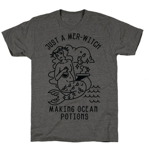 Just a Mer-Witch Making Ocean Potions T-Shirt
