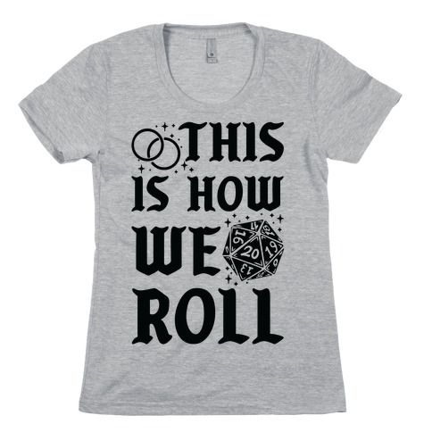 This is How We Roll Groom D20 Womens T-Shirt