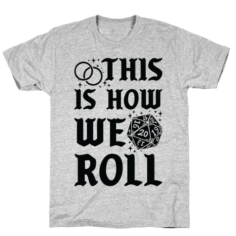 This is How We Roll Groom D20 T-Shirt
