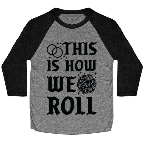 This is How We Roll Groom D20 Baseball Tee