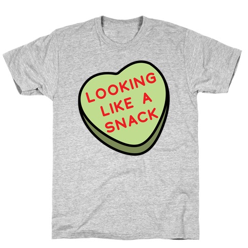 Looking Like a Snack T-Shirt