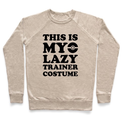 This Is My Lazy Trainer Costume Pullover