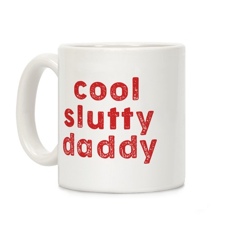Cool Slutty Daddy Coffee Mug