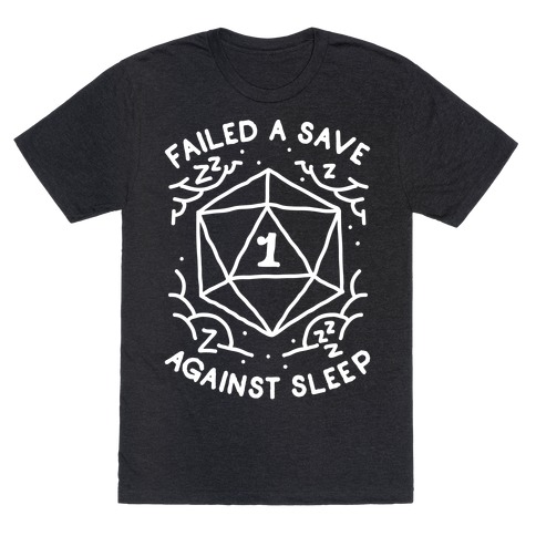 Failed a Save Against Sleep T-Shirt