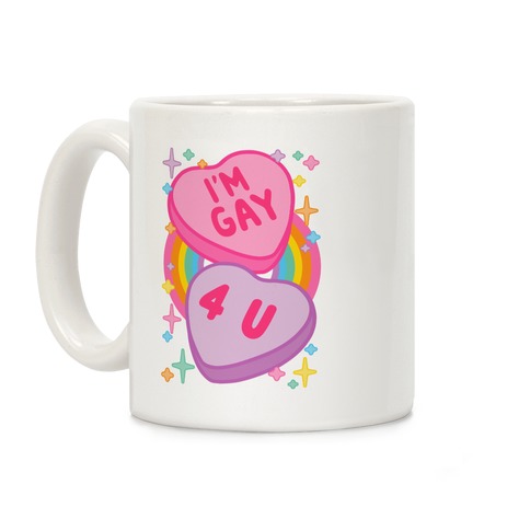 I'm Gay For You Candy Hearts Coffee Mug