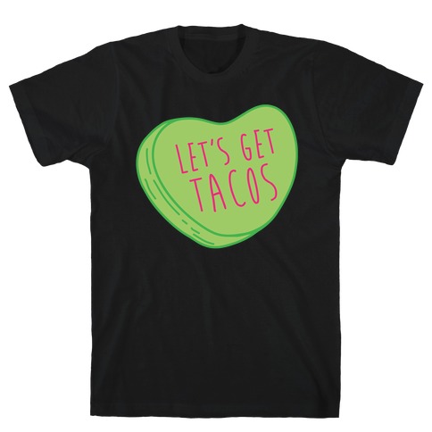 Let's Get Tacos Conversation Heart White Print T-Shirt