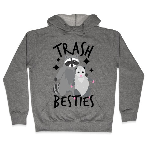 Trash Besties Hooded Sweatshirt