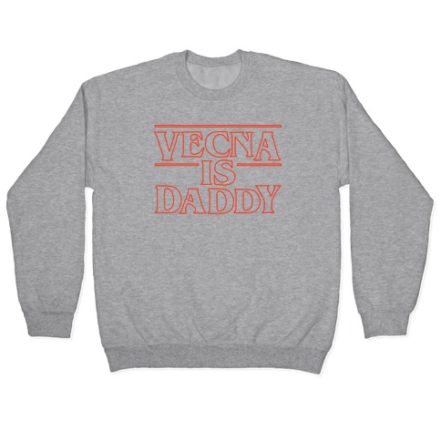 Vecna is Daddy Pullover