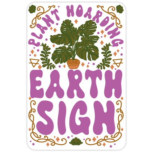 Plant Hoarding Earth Sign Die Cut Sticker