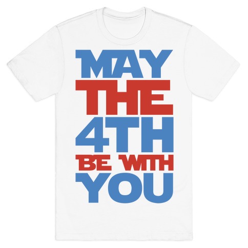 may the 4th be with you shirts