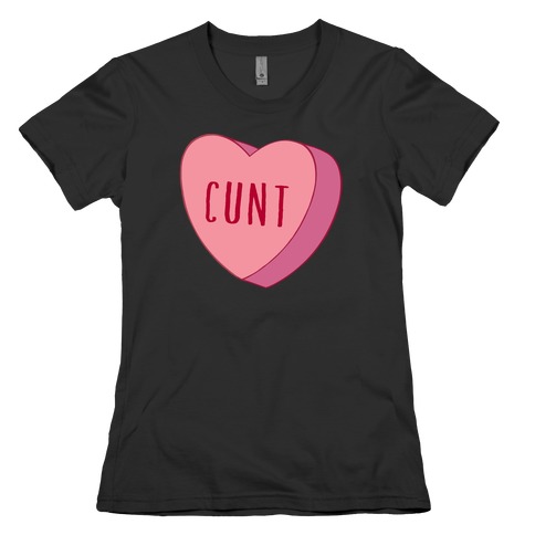 C*** Candy Heart Womens T-Shirt