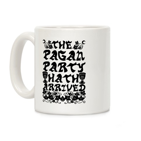 The Pagan Party Hath Arrived Coffee Mug