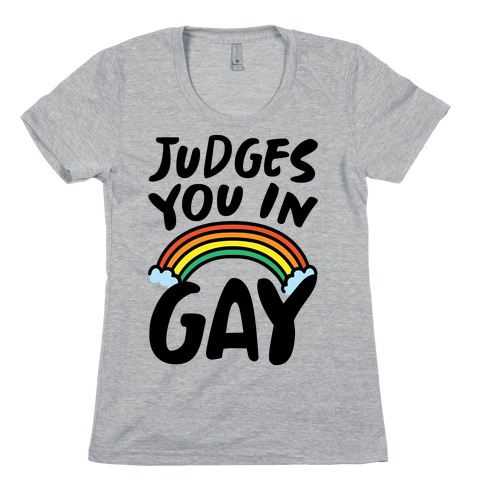 Judges You In Gay Womens T-Shirt