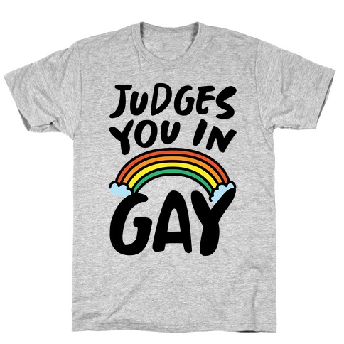 Judges You In Gay T-Shirt