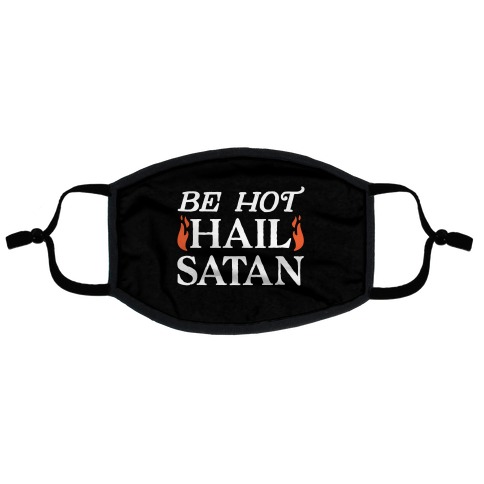 Be Hot Hail Satan Flat Face Mask