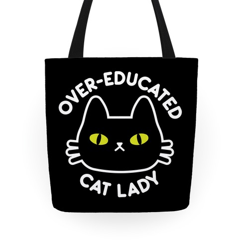 Over-educated Cat Lady Tote