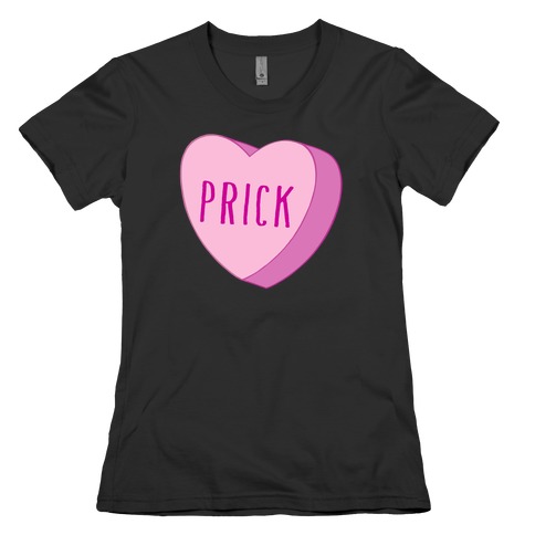 Prick Candy Heart Womens T-Shirt