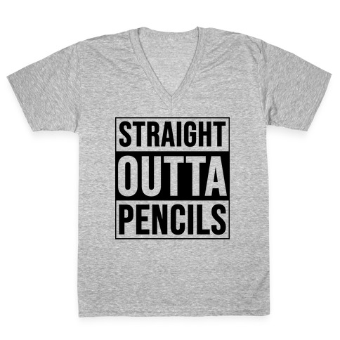 Straight Outta Pencils V-Neck Tee Shirt