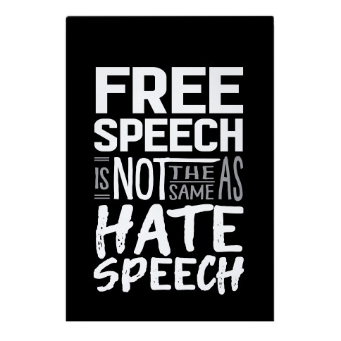Free Speech Is NOT The Same As Hate Speech Garden Flag
