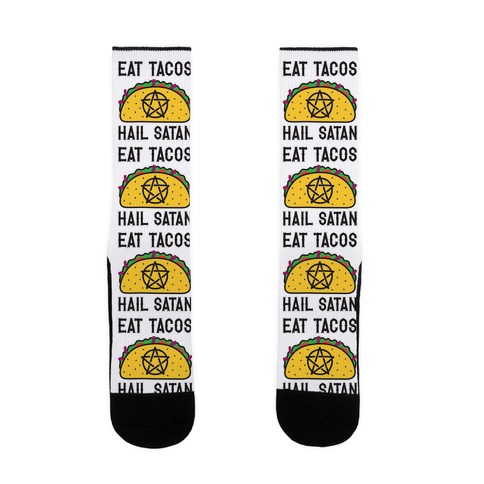 Eat Tacos Hail Satan Sock