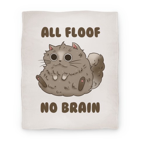 All Floof No Brain Blanket