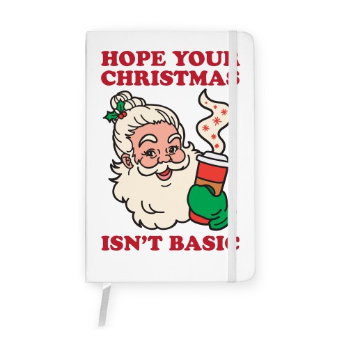 Hope Your Christmas Isn't Basic Notebook
