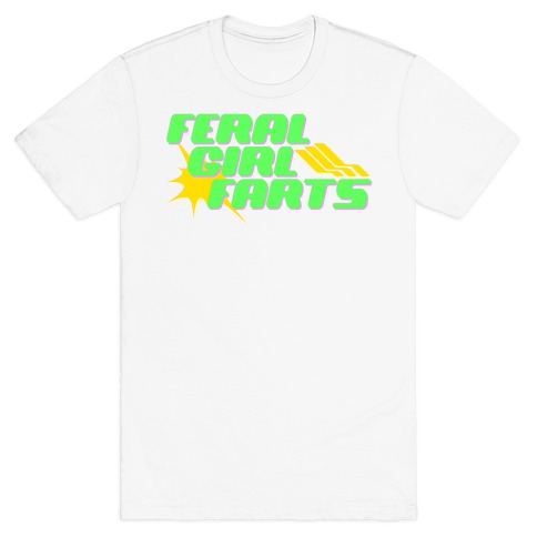 Feral Girl Farts T-Shirt