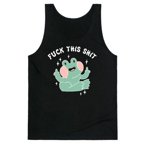 F*** This Shit (Cute Frog) Tank Top