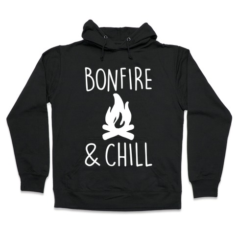 Bonfire & Chill Hooded Sweatshirt