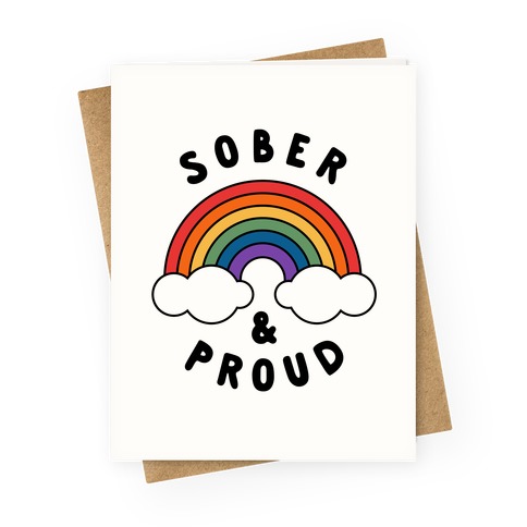 Sober And Proud Greeting Card