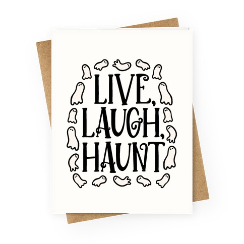 Live Laugh Haunt Greeting Card