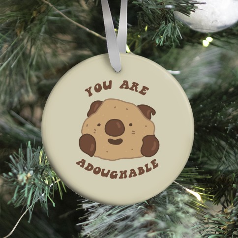 You Are Adoughable Cookie Dough Wad Ornament