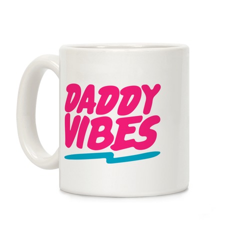Daddy Vibes Coffee Mug