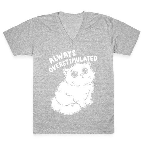 Always Overstimulated Cat V-Neck Tee Shirt