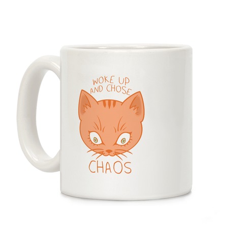 Woke Up And Chose Chaos Coffee Mug