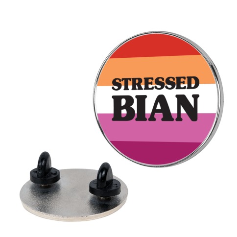 Stressedbian Stressed Lesbian Pin