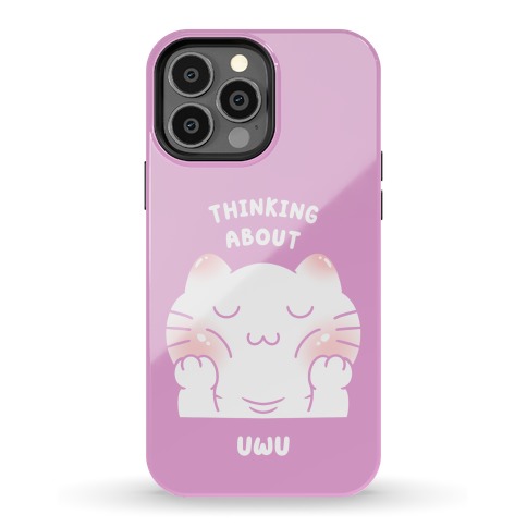 Thinking About Uwu (pink) Phone Case