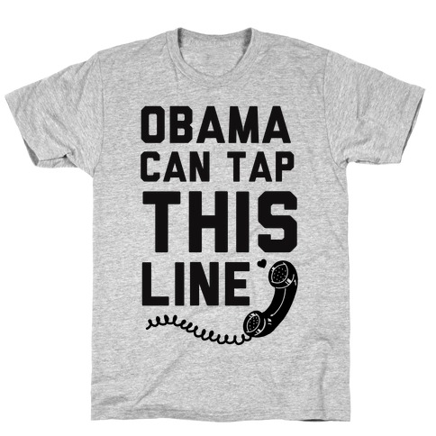 Obama Can Tap this Line T-Shirt