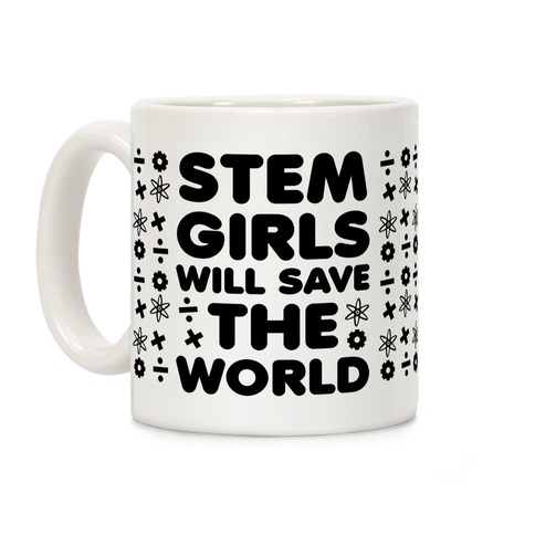 STEM Girls Will Save the World Coffee Mug