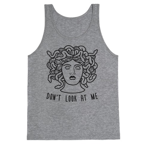 Don't Look At Me Medusa Tank Top