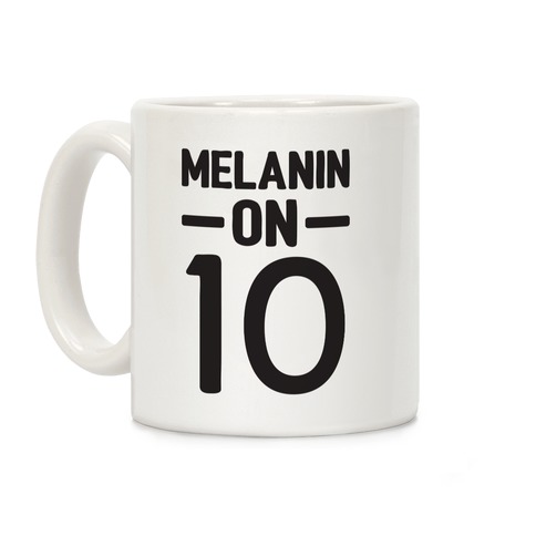 Melanin On 10 Coffee Mug