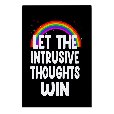 Let the Intrusive Thoughts Win Garden Flag