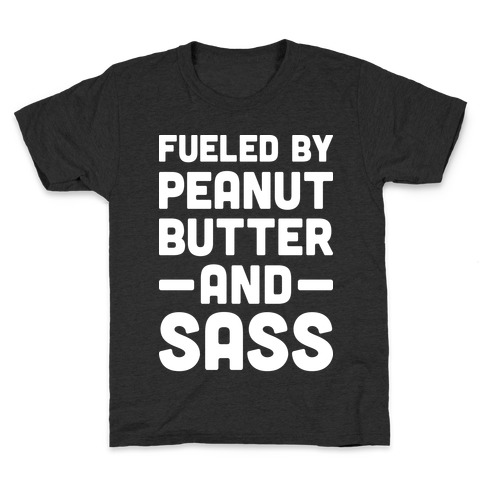 Fueled By Peanut Butter And Sass Kids T-Shirt