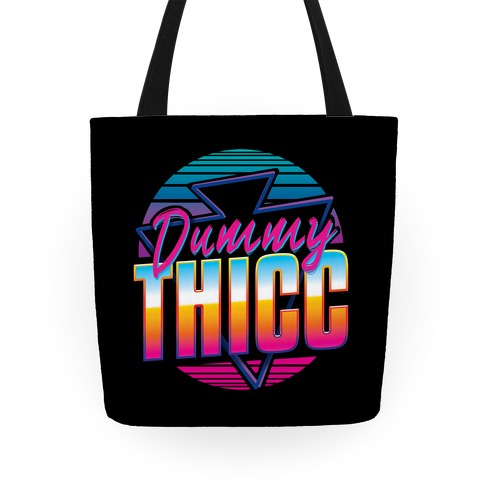 Retro and Dummy Thicc Tote