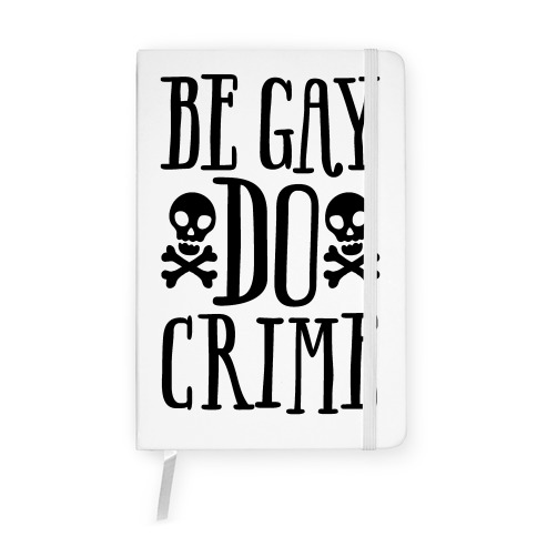 Be Gay Do Crime Notebook