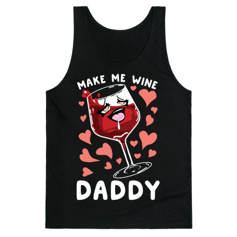 Make Me Wine Daddy Tank Top