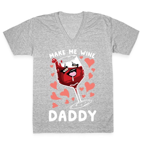 Make Me Wine Daddy V-Neck Tee Shirt