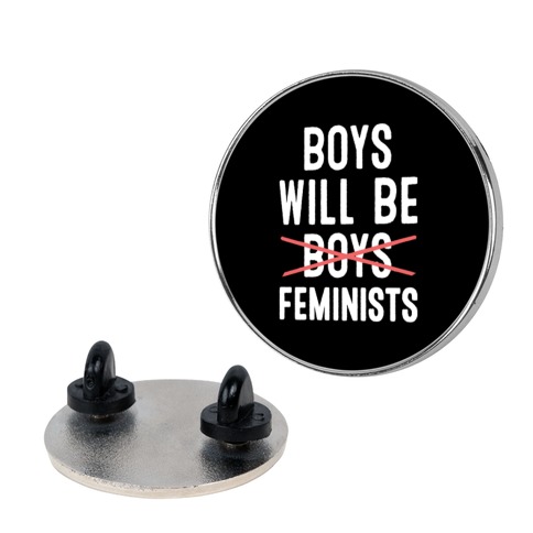 Boys Will Be Feminists Pin